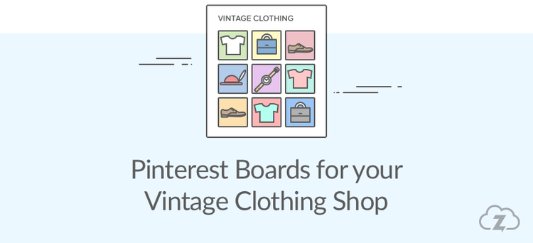 Pinterest boards for your vintage clothing shop 