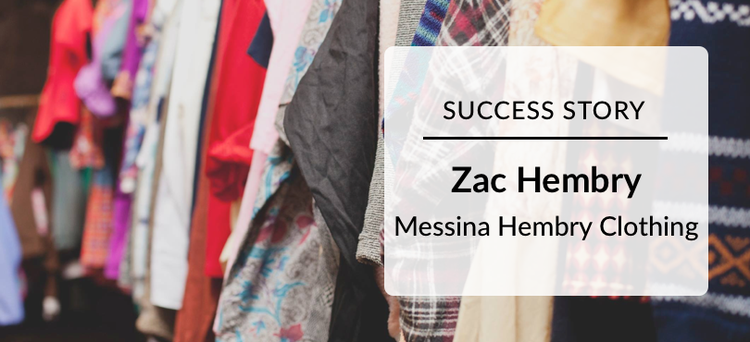 Success Story: Zac Hembry from Messina Hembry Clothing